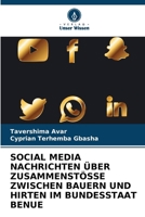 Social Media Nachrichten Über Zusammenstösse Zwischen Bauern Und Hirten Im Bundesstaat Benue (German Edition) 6203271365 Book Cover