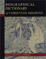 Biographical Dictionary of Christian Missions 0028646045 Book Cover