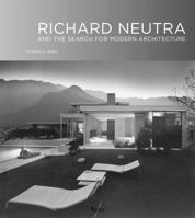 Richard Neutra: And The Search for Modern Architecture 019503029X Book Cover