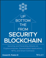 Blockchain Security from the Bottom Up: Securing and Preventing Attacks on Cryptocurrencies, Decentralized Applications, NFTs, and Smart Contracts 1119896290 Book Cover