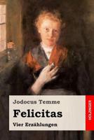 Felicitas: Vier Erzählungen 1987402669 Book Cover