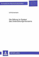 Die Stiftung Im System Des Unterordnungs-Konzerns 3631500696 Book Cover