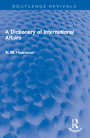 A Dictionary of International Affairs 1032181605 Book Cover