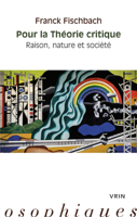 Pour La Theorie Critique: Raison, Nature Et Societe 2711631524 Book Cover