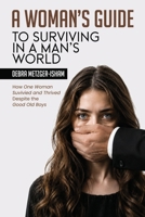 A Woman's Guide to Surviving in a Man's World B0HF6JMK6K Book Cover