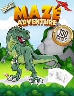 DINOSAUR MAZE ADVENTURE 100 PAGES: Dinosaur Maze Puzzle Activity Book for Kids Ages 4-6 3-8 3-5 6-8 | B08WPG52ZZ Book Cover