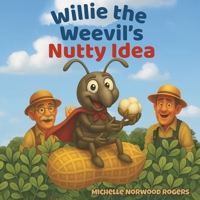 Willie the Weevil's Nutty Idea B0FPJM92LB Book Cover