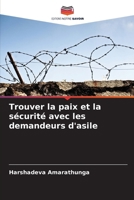 Trouver la paix et la sécurité avec les demandeurs d'asile (French Edition) 6208072905 Book Cover