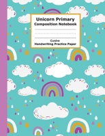 Unicorn Primary Composition Notebook Cursive Handwriting Practice Paper: Funny and Adorable Unicorn Cursive Handwriting Practice Paper with Blank ... | Handwriting Paperback with Lines for ABC B08HT9PZ5W Book Cover