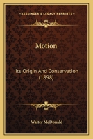 Motion: Its Origin And Conservation 127926974X Book Cover
