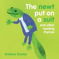 The Newt Put on a Suit (Rhymes) 1921580976 Book Cover