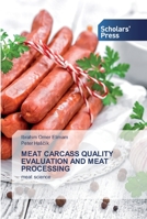 MEAT CARCASS QUALITY EVALUATION AND MEAT PROCESSING: meat science 6138927133 Book Cover