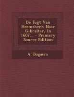 De Togt Van Heemskerk Naar Gibraltar, In 1607... 129308249X Book Cover