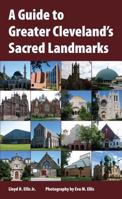 A Guide to Greater Cleveland's Sacred Landmarks 1606351214 Book Cover