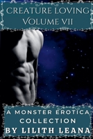 Creature Loving Volume 7: A Monster Erotica Collection B0F2KJB68Y Book Cover