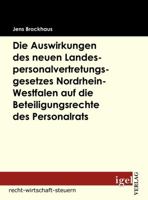 Die Auswirkungen Des Neuen Landespersonalvertretungsgesetzes Nordrhein-Westfalen Auf Die Beteiligungsrechte Des Personalrats 3868150838 Book Cover