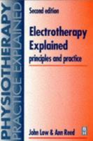 Electrotherapy Explained: Principles and Practice (Physiotherapy Practice Explained) 0750641495 Book Cover