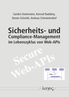 Sicherheits- Und Compliance-Management Im Lebenszyklus Von Web-APIs: Ergebnisse Eines Forschungsprojektes an Der Hwr Berlin / Otto-Von-Guericke-Univer 3832550860 Book Cover