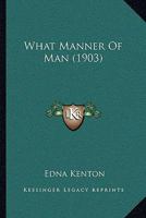 What Manner Of Man 1177097915 Book Cover