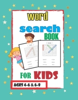 Word Search Books for Kids: First Kids Word Search Puzzle Book ages 4-6 & 6-8. Word for Word Wonder Words Activity for Children 4, 5, 6, 7 ,8 B087SCDKY6 Book Cover