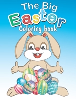 The Big Easter Coloring book: Happy Easter coloring book with 34 Easy and Cute Designs for Children ,Holiday Gift For Toddlers And Preschool 2-7 B08ZBJ4L7Y Book Cover