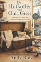 De Hutkoffer van Oma Greet: Een verhaal uit Leiden en van zes generaties | Uitgave in groot lettertype voor ouderen | Tedere roman met authentieke ... in groot lettertype) (Dutch Edition) B0H3TV99TS Book Cover