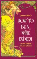 How to Be a Wine Expert 0961352523 Book Cover