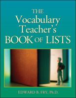 The Vocabulary Teacher's Book of Lists (J-B Ed: Book of Lists) 0787971014 Book Cover