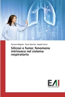 Silicosi e fumo: fenomeno intrinseco nel sistema respiratorio 6200558736 Book Cover