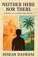 Neither Here or There: A Story of Cultural Belonging B0FG3DP7CR Book Cover