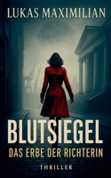 Blutsiegel: Das Erbe der Richterin (German Edition) B0FNDR7Z7Q Book Cover