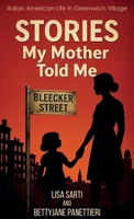 Stories My Mother Told Me: Italian American Life in Greenwich Village B0H8FJMKTZ Book Cover