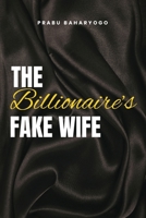 The Billionaire's Fake Wife B0GSGQH86C Book Cover