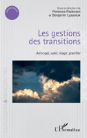 Les gestions des transitions: Anticiper, subir, réagir, planifier (Colloques Et Rencontres) (French Edition) 2343182205 Book Cover