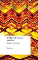 Traditional Chinese Medicine: The Human Dimension 0977574229 Book Cover