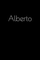 Alberto: Notebook / Journal / Diary - 6 x 9 inches (15,24 x 22,86 cm), 150 pages. Personalized for Alberto. 1693823756 Book Cover