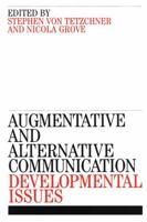 Augmentative and Alternative Communication: Developmental Issues 1861563310 Book Cover