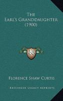 The Earl's Granddaughter 1167044223 Book Cover