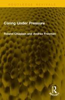 Caring Under Pressure (Routledge Revivals) 104114704X Book Cover