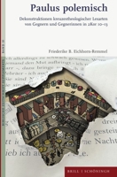 Paulus Polemisch: Dekonstruktionen Kreuzestheologischer Lesarten Von Gegnern Und Gegnerinnen in 2kor 10-13 (German Edition) 3506791672 Book Cover