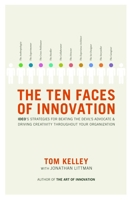 The Ten Faces of Innovation: IDEO's Strategies for Defeating the Devil's Advocate and Driving Creativity Throughout Your Organization 184668031X Book Cover