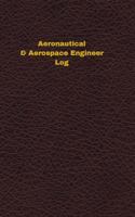 Aeronautical & Aerospace Engineer Log: Logbook, Journal - 102 Pages, 5 X 8 Inches 1546723102 Book Cover