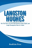 LANGSTON HUGHES: When Harlem Breathed in Verse: The True Story of a Poet Who Dared to Listen, Speak, and Laugh Through the Pain of a Nation B0F9DF3YRY Book Cover