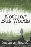 Nothing But Words 1737883244 Book Cover