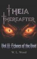 Echoes of the Void: Theia Thereafter Vol II B0H2RF5D7C Book Cover