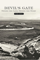 Devil's Gate: Owning the Land, Owning the Story 0806143681 Book Cover