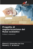 Progetto di regolarizzazione dei flussi scolastici: Profilassi o trattamento? 6206313379 Book Cover