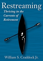 Restreaming: Thriving in the Currents of Retirement 089869003X Book Cover