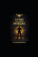 LA VOIE DE L’HOMME INTÈGRE: Guide pratique pour l'homme qui dirige avec détermination (French Edition) B0GGBY5D8Z Book Cover