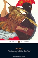 The Anger of Achilles: Homer's Iliad: The Iliad 0140455604 Book Cover